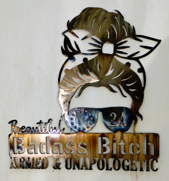 Beautiful Badass B*tch – Armed & Unapologetic Metal Wall Art