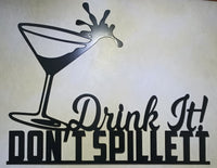 Drink It, Don’t Spillett – Custom Metal Bar Sign