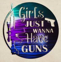 Girls Just Wanna Have Guns – Metal Wall Art