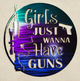 Girls Just Wanna Have Guns – Metal Wall Art