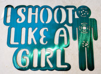 I Shoot Like a Girl Metal Wall Art