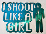 I Shoot Like a Girl Metal Wall Art