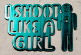 I Shoot Like a Girl Metal Wall Art