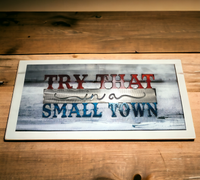 Try that in a small town metal wall art