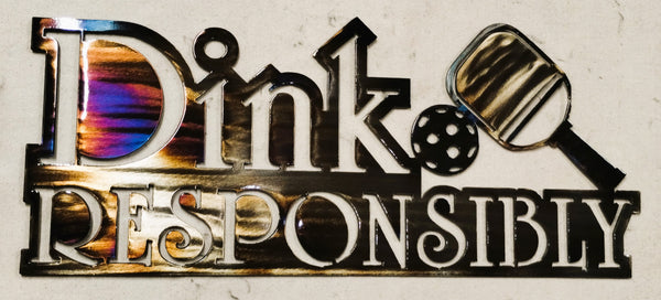 Dink Responsibly Pickleball Metal Sign