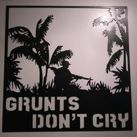 Grunts Don’t Cry – Custom Military Tribute Sign