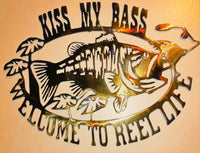 Kiss My Bass Welcome to Reel Life Metal Sign