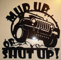 Mud Up or Shut Up! – Jeep Off-Road Metal Art