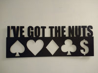 I've Got The Nuts – Poker Metal Wall Sign