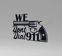 We don't dial 911 Revolver Metal Sign Decoration